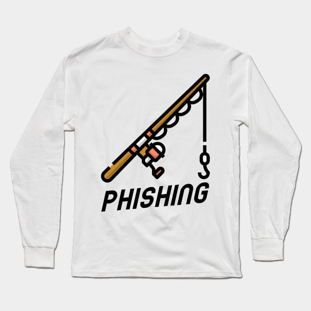 Phishing - Funny Hacker Hacking Long Sleeve T-Shirt by Condor Designs